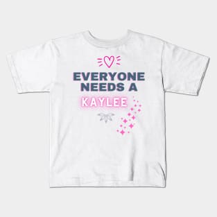Kaylee Name Design Everyone Needs A Kaylee Kids T-Shirt